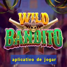 aplicativo de jogar e ganhar dinheiro